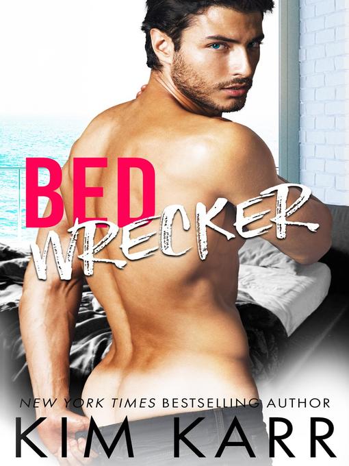 Title details for Bedwrecker by Kim Karr - Available